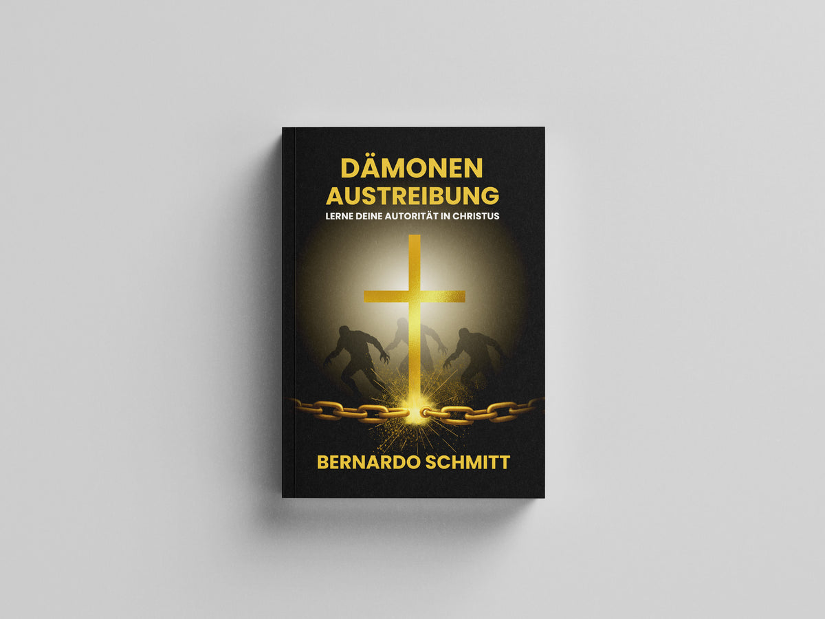 Bernardo Schmitt - Dämonen Austreibung - Lerne deine Autorität in Christus
